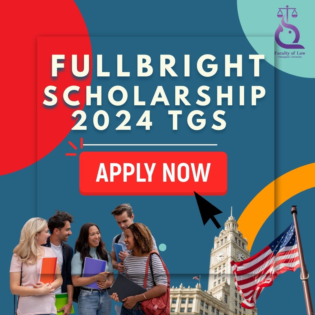 Call for Applications: 2024 FULBRIGHT THAI GRADUATE SCHOLARSHIP (TGS) 